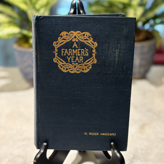 H. Rider Haggard A Farmer's Year 1899 First Edition Antique Illustrated Hardcover