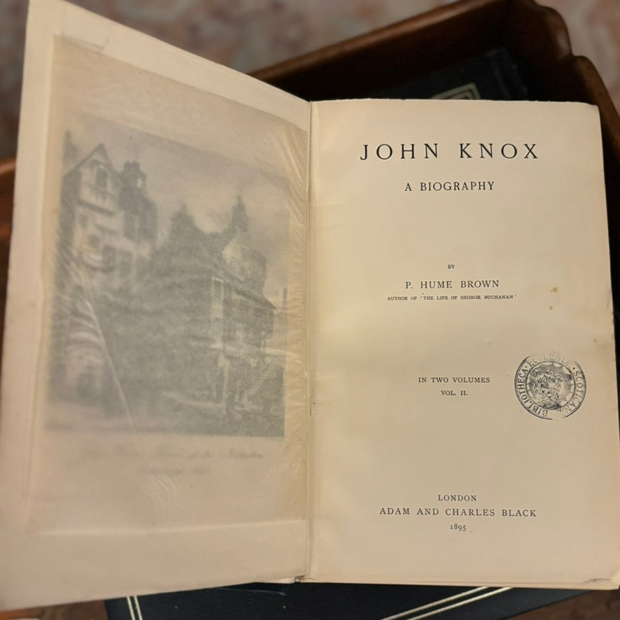 John Knox: A Biography by P. Hume Brown | 1895 Two-Volume Set | Adam & Charles Black