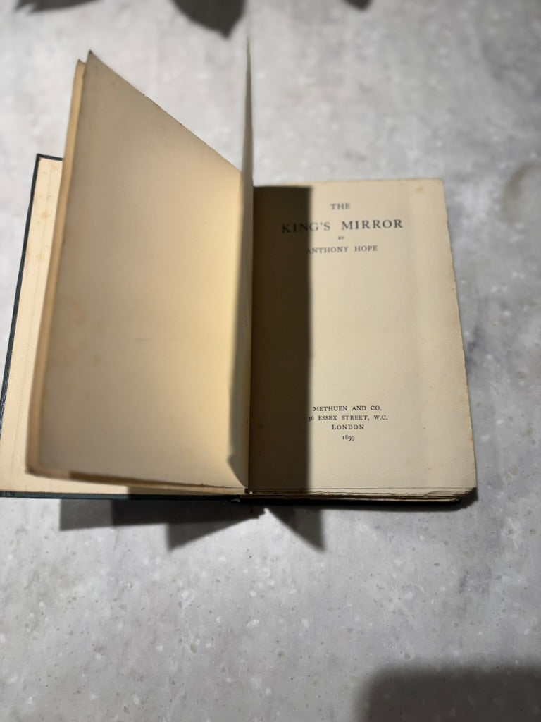 The King's Mirror by Anthony Hope | 1899 First Edition First Printing | Methuen London | Antique Hardcover
